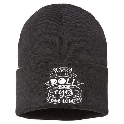 Funny Sarcastic I'm Sorry Did I Roll My Eyes Out Loud Sustainable Knit Beanie