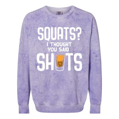 Funny Squats? I Thought You Said Shots Gift Cute Cute Gift Colorblast Crewneck Sweatshirt