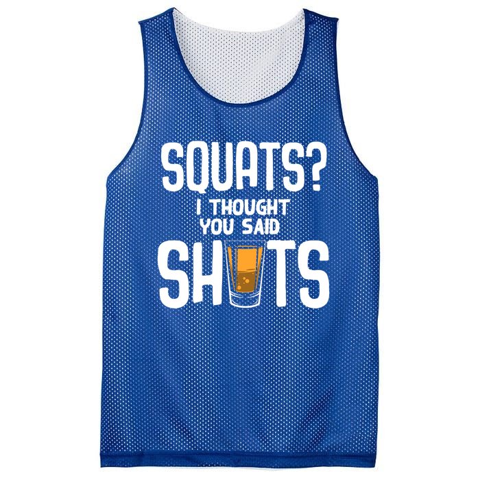 Funny Squats? I Thought You Said Shots Gift Cute Cute Gift Mesh Reversible Basketball Jersey Tank