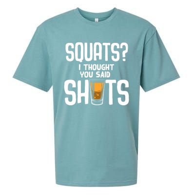 Funny Squats? I Thought You Said Shots Gift Cute Cute Gift Sueded Cloud Jersey T-Shirt