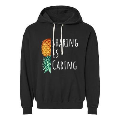 Funny Sharing Is Caring Upside Down Pineapple Swinger Garment-Dyed Fleece Hoodie