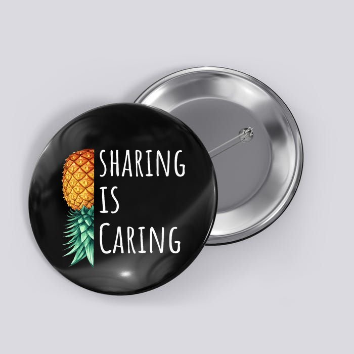 Funny Sharing Is Caring Upside Down Pineapple Swinger Button