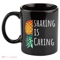 Funny Sharing Is Caring Upside Down Pineapple Swinger 11oz C Handle Ceramic Mug
