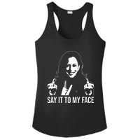 Funny Say It To My Face Kamala Harris 2024 For President Ladies PosiCharge Competitor Racerback Tank