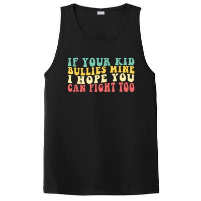 Funny Shirt If Your Kidd Bullies Mine I Hope You Can Fight Too Funny Saying PosiCharge Competitor Tank