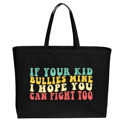 Funny Shirt If Your Kidd Bullies Mine I Hope You Can Fight Too Funny Saying Cotton Canvas Jumbo Tote