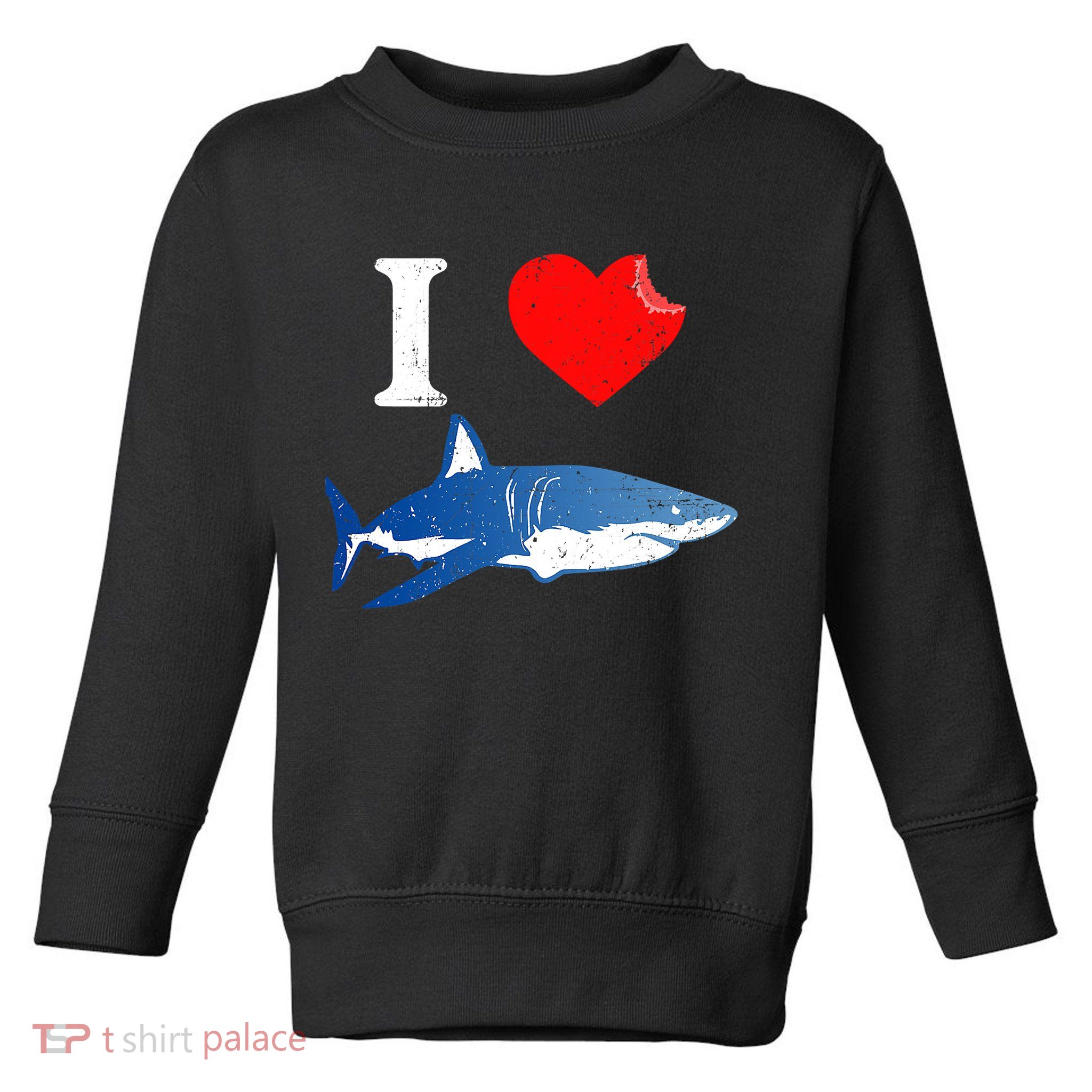 Funny Shark I Love Shark Shark Lover Shark Toddler Sweatshirt