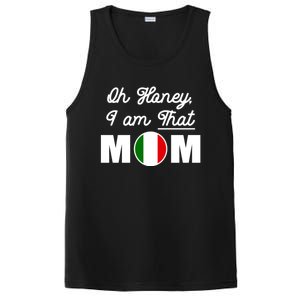 Funny Sarcastic Italian Mom Gift Oh Honey I Am That Mom Gift PosiCharge Competitor Tank