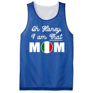 Funny Sarcastic Italian Mom Gift Oh Honey I Am That Mom Gift Mesh Reversible Basketball Jersey Tank