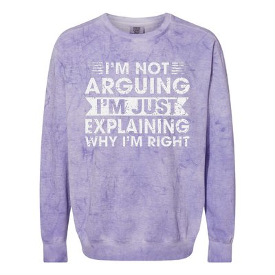 Funny Sayings I’M Not Arguing Just Explaining Why IM Right Colorblast Crewneck Sweatshirt