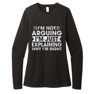 Funny Sayings I’M Not Arguing Just Explaining Why IM Right Womens CVC Long Sleeve Shirt