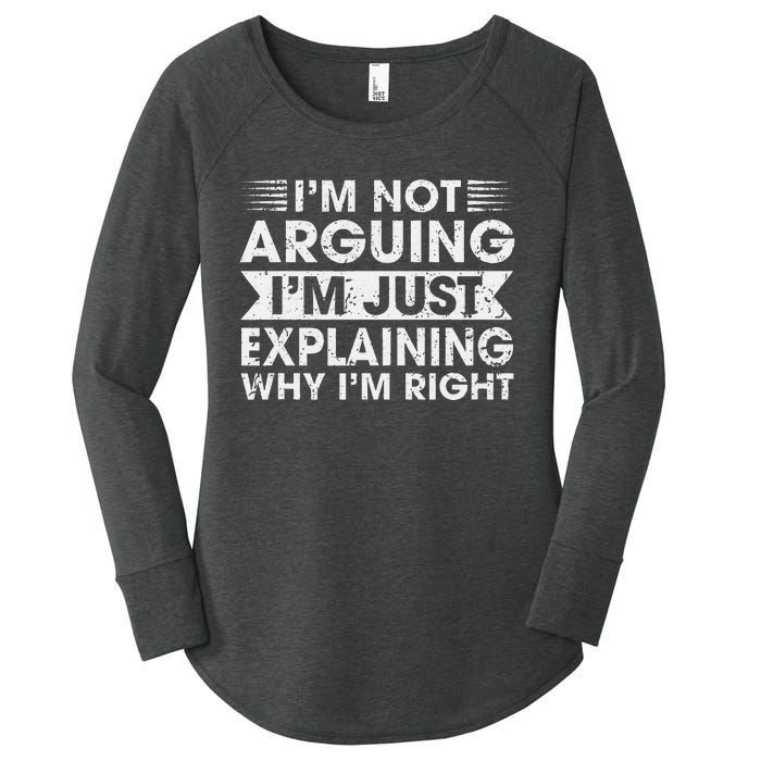 Funny Sayings I’M Not Arguing Just Explaining Why IM Right Women's Perfect Tri Tunic Long Sleeve Shirt