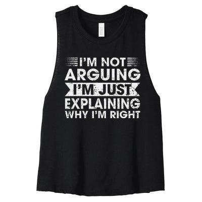 Funny Sayings I’M Not Arguing Just Explaining Why IM Right Women's Racerback Cropped Tank