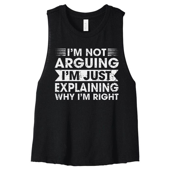 Funny Sayings I’M Not Arguing Just Explaining Why IM Right Women's Racerback Cropped Tank