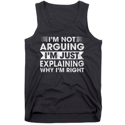 Funny Sayings I’M Not Arguing Just Explaining Why IM Right Tank Top