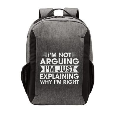 Funny Sayings I’M Not Arguing Just Explaining Why IM Right Vector Backpack