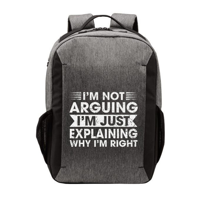 Funny Sayings I’M Not Arguing Just Explaining Why IM Right Vector Backpack