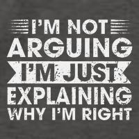 Funny Sayings I’M Not Arguing Just Explaining Why IM Right Vector Backpack