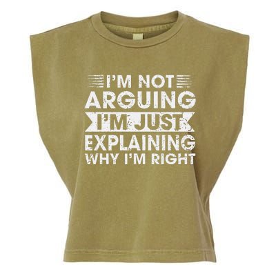 Funny Sayings I’M Not Arguing Just Explaining Why IM Right Garment-Dyed Women's Muscle Tee