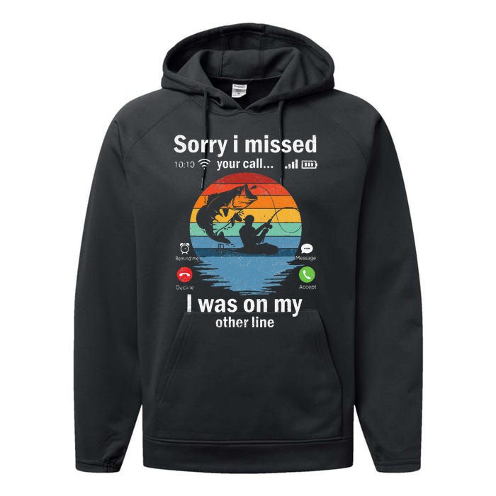 Funny Sorry I Missed Your Call Was On Other Line Fishing Performance Fleece Hoodie