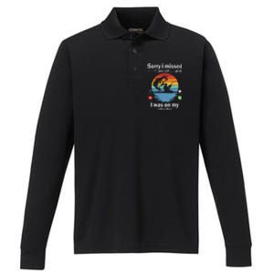 Funny Sorry I Missed Your Call Was On Other Line Fishing Performance Long Sleeve Polo