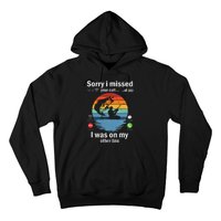 Funny Sorry I Missed Your Call Was On Other Line Fishing Hoodie