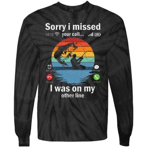 Funny Sorry I Missed Your Call Was On Other Line Fishing Tie-Dye Long Sleeve Shirt