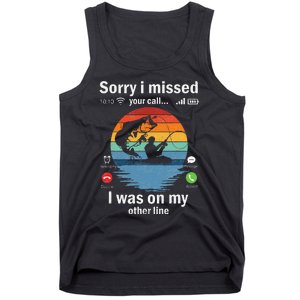 Funny Sorry I Missed Your Call Was On Other Line Fishing Tank Top