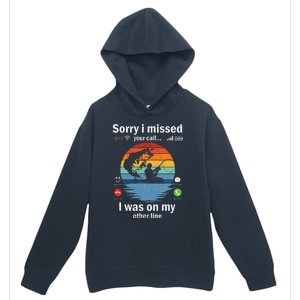 Funny Sorry I Missed Your Call Was On Other Line Fishing Urban Pullover Hoodie