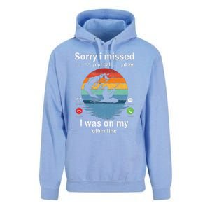 Funny Sorry I Missed Your Call Was On Other Line Fishing Unisex Surf Hoodie