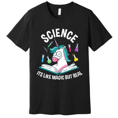 Funny Science Is Like Magic But Real Unicorn Funny Science Premium T-Shirt