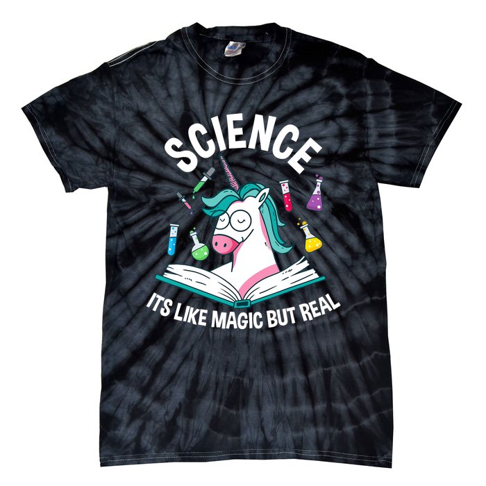 Funny Science Is Like Magic But Real Unicorn Funny Science Tie-Dye T-Shirt