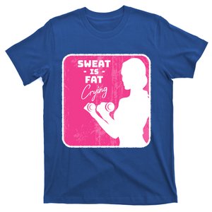 Fitness Sweat Is Fat Crying Gift T-Shirt