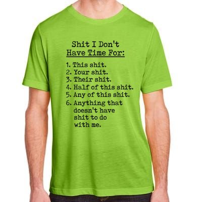 Funny Shit I Dont Have Time For Funny Gift Shit List Sarcastic Funny Gift Adult ChromaSoft Performance T-Shirt