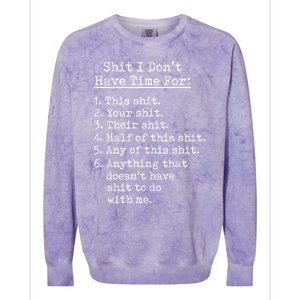 Funny Shit I Dont Have Time For Funny Gift Shit List Sarcastic Funny Gift Colorblast Crewneck Sweatshirt