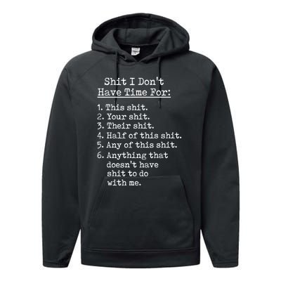 Funny Shit I Dont Have Time For Funny Gift Shit List Sarcastic Funny Gift Performance Fleece Hoodie