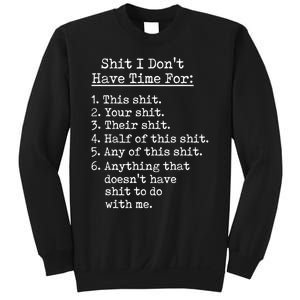 Funny Shit I Dont Have Time For Funny Gift Shit List Sarcastic Funny Gift Sweatshirt