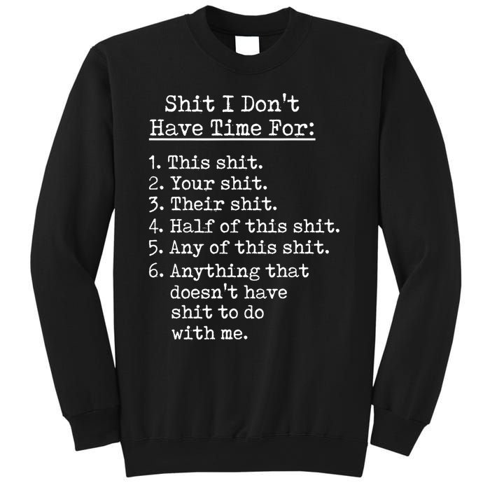 Funny Shit I Dont Have Time For Funny Gift Shit List Sarcastic Funny Gift Sweatshirt