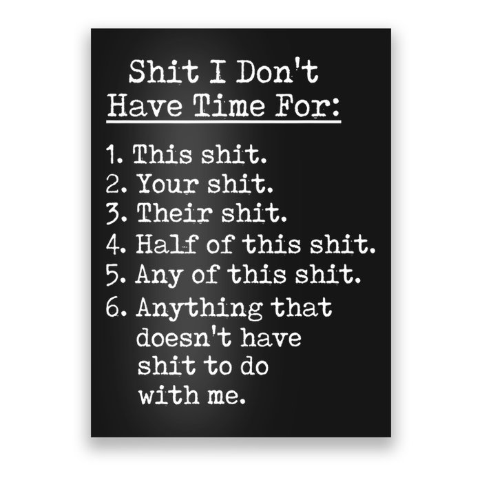 Funny Shit I Dont Have Time For Funny Gift Shit List Sarcastic Funny Gift Poster