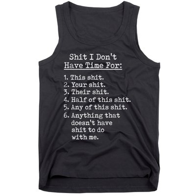 Funny Shit I Dont Have Time For Funny Gift Shit List Sarcastic Funny Gift Tank Top