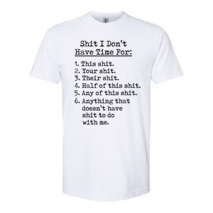 Funny Shit I Dont Have Time For Funny Gift Shit List Sarcastic Funny Gift Softstyle CVC T-Shirt