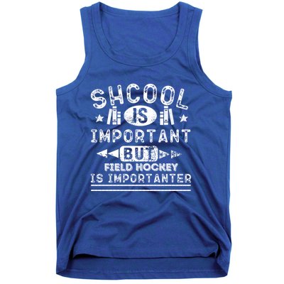 Funny School Is Important But Field Hockey Is Importanter Gift Tank Top