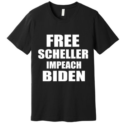 Free Scheller Impeach Biden Premium T-Shirt