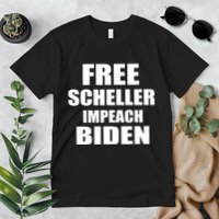 Free Scheller Impeach Biden Premium T-Shirt