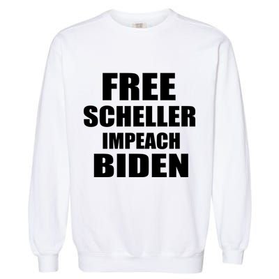 Free Scheller Impeach Biden Garment-Dyed Sweatshirt