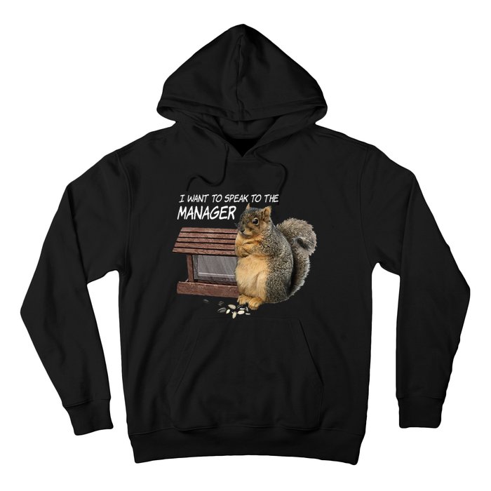 Funny Squirrel I Want To Speak To The Manager Hoodie