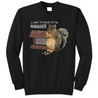 Funny Squirrel I Want To Speak To The Manager Tall Sweatshirt