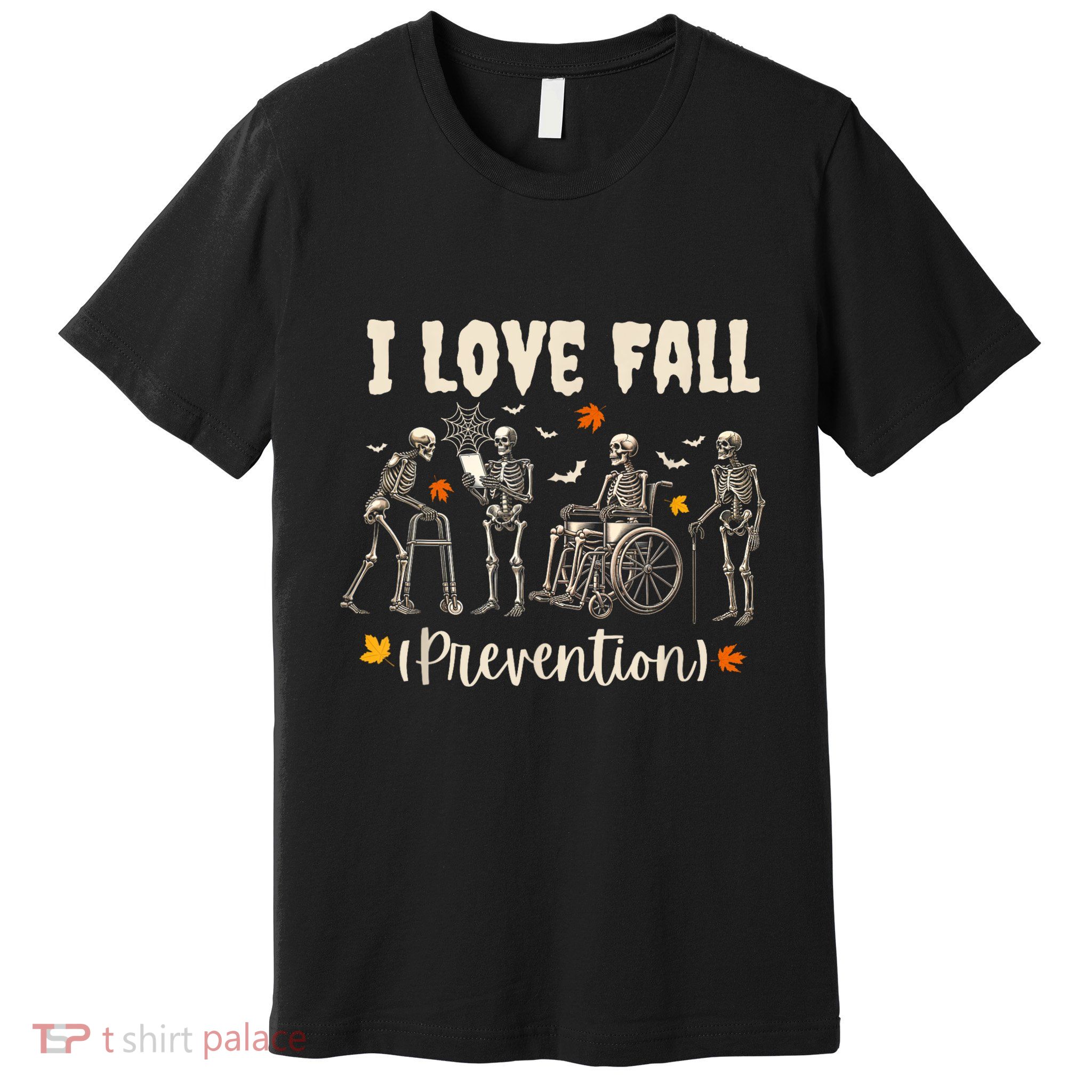 Funny Skeleton I Love Fall Prevention Fall Physical Therapy Premium T-Shirt