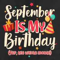 Funny September Is My Birthday Yep The Whole Month Cool Comfort Performance Bucket Hat
