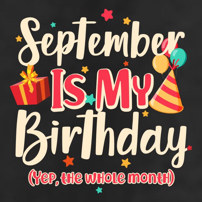 Funny September Is My Birthday Yep The Whole Month Cool Comfort Performance Bucket Hat